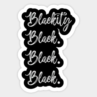 Blackity Black. Black. Black, Black History Month, Black Lives Matter, African American History Sticker